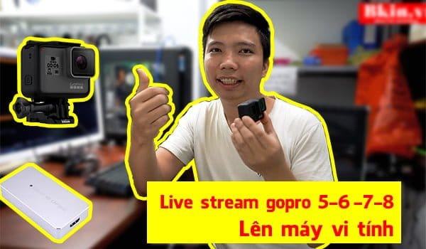Hướng dẫn live stream gopro 4 5 6 7 8 lên máy tính 21