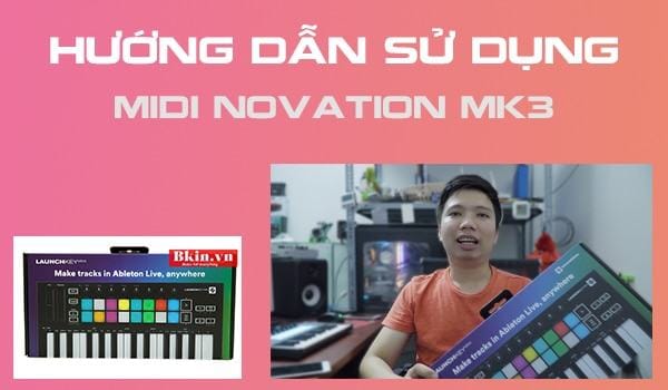Hướng dẫn novation mini mk3 chi tiết nhất 17