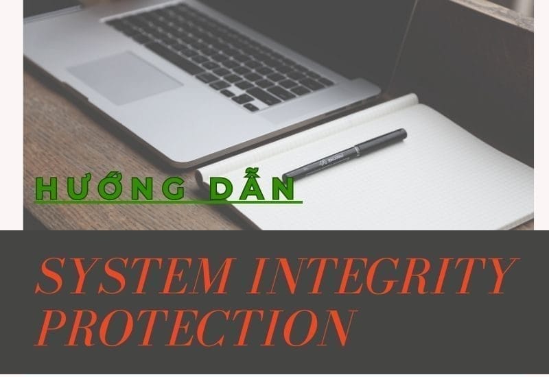 Hướng dẫn tắt System Integrity Protection (SIP) để chạy App ngoài 1