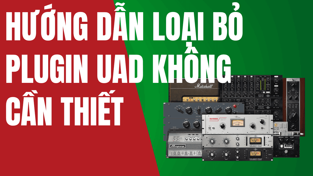 Hướng Dẫn Xoá Plugin UAD Không Cần Thiết 31